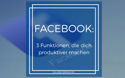 Facebook: 3 Funktionen, die dich produktiver machen