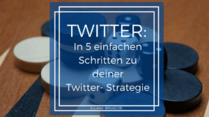 Twitter Strategie In 5 einfachen Schritten zu deiner Strategie