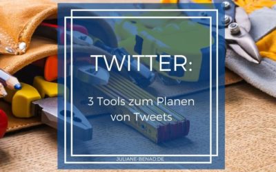3 Tools für Twitter zum Planen deiner Tweets