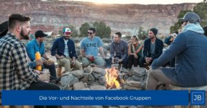 Vorteile und Nachteile von Facebook Gruppen