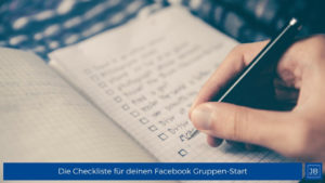 Checkliste für den Start der eigenen Facebook Gruppe