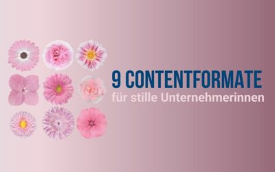 9 Content-Formate für stille Unternehmerinnen